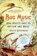 Bug Music : How Insects Gave Us Rhythm and Noise Paperback David