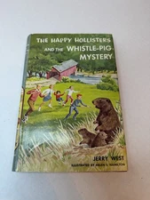 The Happy Hollisters and the Whistle-Pig Mystery Jerry West
