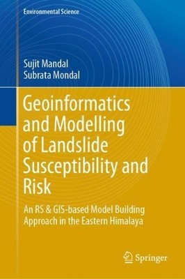 Geoinformatics and Modelling of Landslide Susceptibility and Risk: An RS & GIS-b