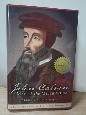 JOHN CALVIN: MAN OF THE MILLENNIUM By Philip Vollmer & Wesley Strackbein *VG+*
