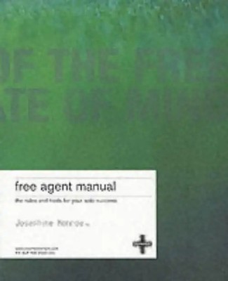 Free Agent Manual: The Rules and Tools for Your Solo Success - Monroe, Josephine