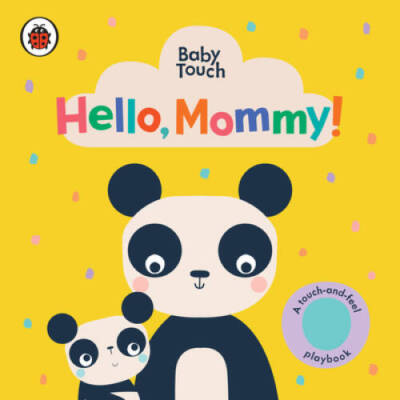 Hello, Mommy: A Touch-and-Feel Playbook (Baby Touch) - Board book - VERY GOOD