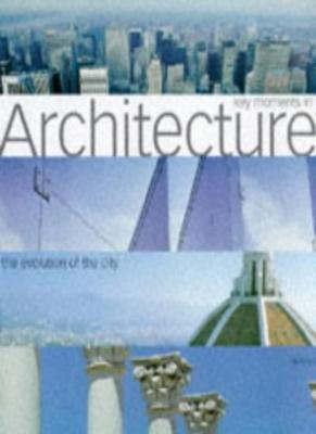 Key Moments in Architecture: The Evolution of the City By Graham