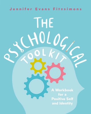 The Psychological Toolkit | A Workbook for a Positive Self and Identity | Buch