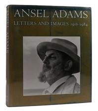 Ansel Adams ANSEL ADAMS LETTERS AND IMAGES 1916-1984 1st Edition 1st Printing