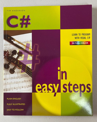 C# Sharp in Easy Steps Learn to Program with Visual C# in Full Color