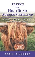 Taking The High Road Across Scotland Peter Teasdale Taschenbuch Englisch 2025