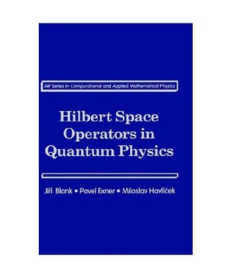 Hilbert Space Operators in Quantum Physics, Pavel Exner, Misoslav Havlicek