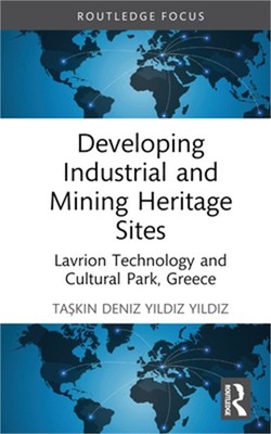 Developing Industrial and Mining Heritage Sites: Lavrion Technological and Cultu