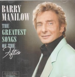 Barry Manilow Greatest Songs of the Fifties CD Europe Arista 2006 82876802992