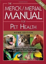 THE MERCK/MERIAL MANUAL FOR PET HEALTH: THE COMPLETE PET By Cynthia M Mint