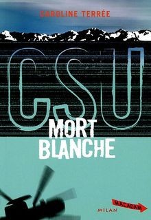 CSU, Tome 4 : Mort blanche von Caroline Terrée | Buch | Zustand gut