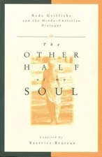 Other Half of My Soul: Bede Griffiths and the Hindu-Christian Dialogue