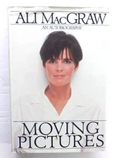 Moving Pictures: An Autobiography - Hardcover By Macgraw, Ali - VERY GOOD