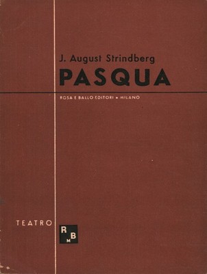 Pasqua - J. August Strindberg (Rosa e Ballo Editori) [1944]