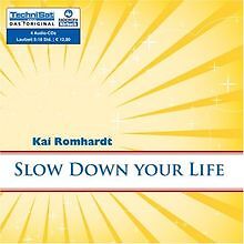 Slow Down your Life von Romhardt, Kai | Buch | Zustand gut