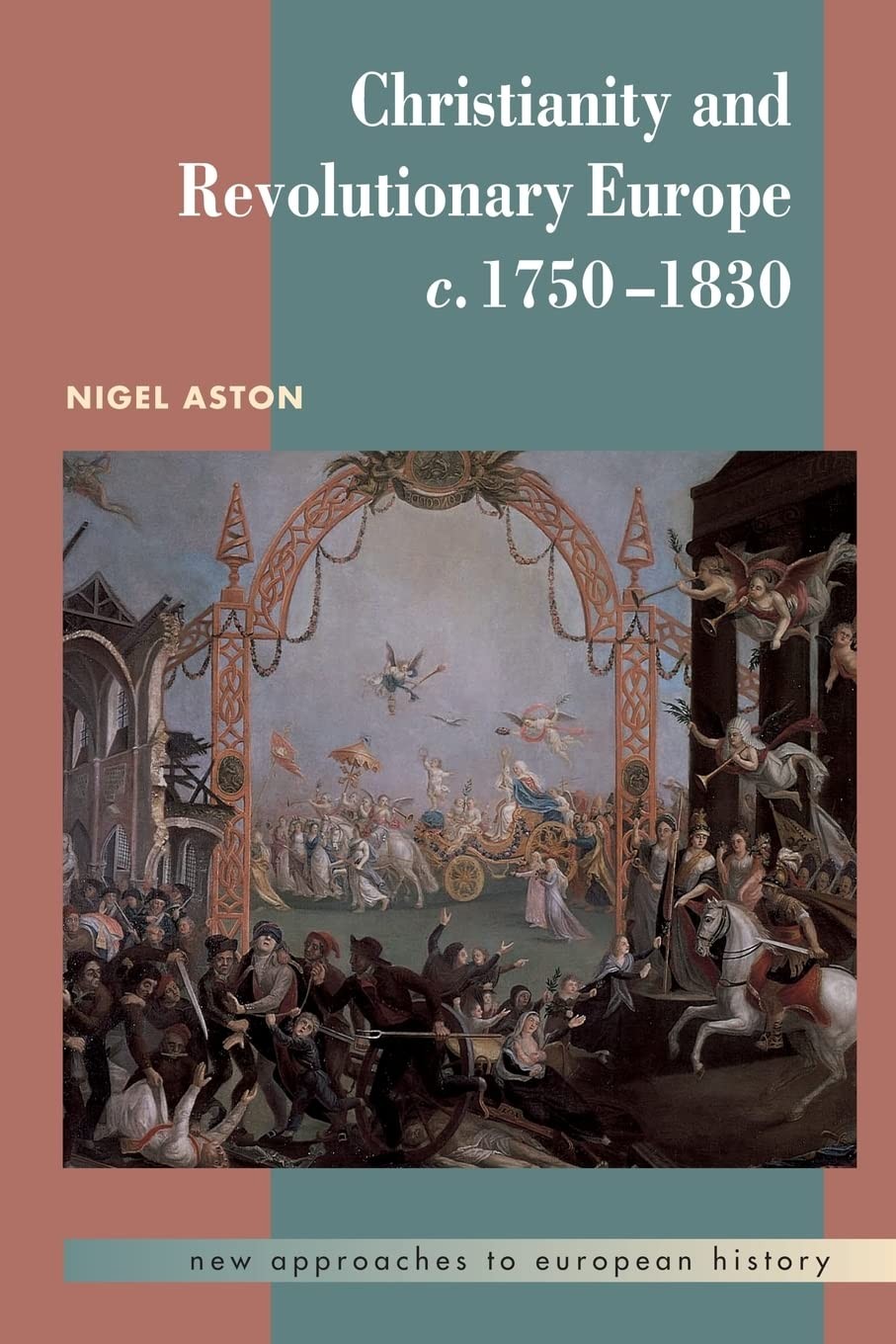Christianity and Revolutionary Europe, 1750-1830: 25 (New Approa