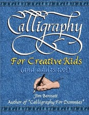 Calligraphy for Creative Kids and adult... by Bennett, Jim Paperback / softback