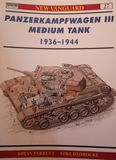 Osprey New Vanguard 27: Panzerkampfwagen III Medium Tank 1936-1944 by Bryan P.