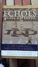 Echoes on the Hardwood: 100 Seasons of Notre Dame Men's Basketball (2004) Signed
