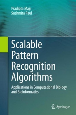 Scalable Pattern Recognition Algorithms Sushmita Paul