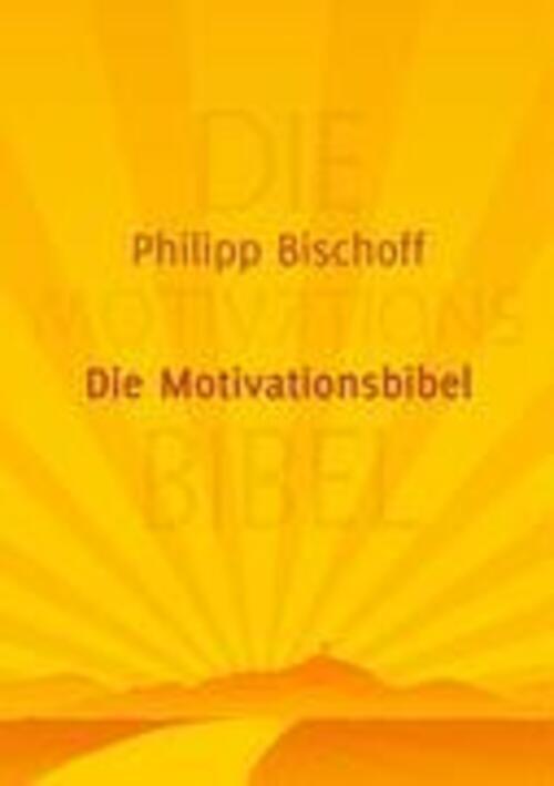 Thumbnail - Die Motivationsbibel Philipp Bischoff Taschenbuch Paperback 120 S.