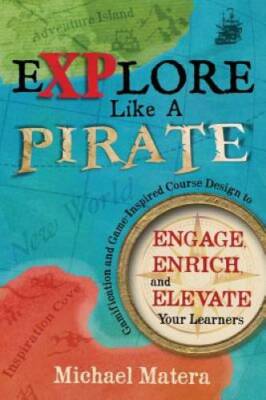 Explore Like a Pirate: Gamification and Game-Inspired Course Design to En - GOOD