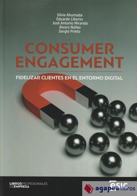 CONSUMER ENGAGEMENT: FIDELIZAR CLIENTES EN EL ENTORNO DIGITAL