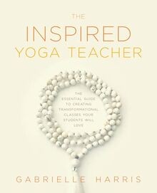 The Inspired Yoga Teacher: The Essential Guide to Creati... | Buch | Zustand gut