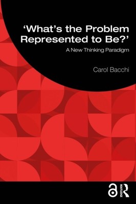 WHATS THE PROBLEM REPRESENTED TO BE by BACCHI CAROL Paperback Self Help Business
