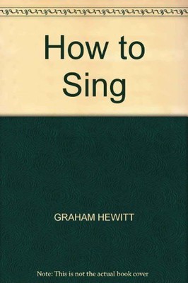How to Sing, Hewitt, Graham