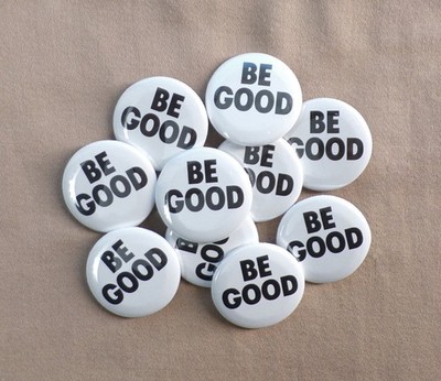Be Good 1.25  MEGA 10 Button Set Kindness Charity Hope 2026 Vibe Protest