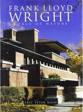 Frank Lloyd Wright: Force of Nature (American Art) by Nash, Eric Peter Hardback