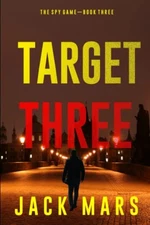 Target Three (The Spy Game—Book #3)