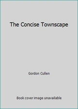 The Concise Townscape by Gordon Cullen