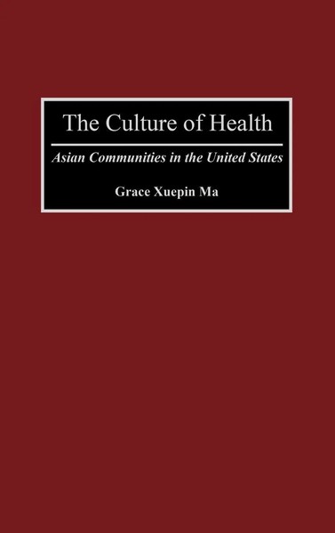 Grace Ma | The Culture Of Health | Buch | Englisch (1999) | Gebunden | Praeger-image