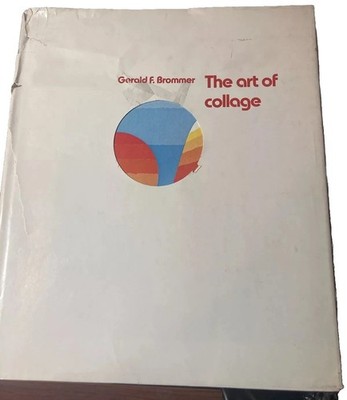 The Art of Collage Gerald F. Brommer  HC/DJ 1978 B80