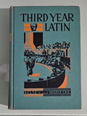 kelsey and meinecke THIRD YEAR LATIN revision of kelsey's cicero 1960 hardcover