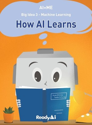 Machine Learning: How Artificial Intelligence Learns: Big Idea 3 - Machine ...
