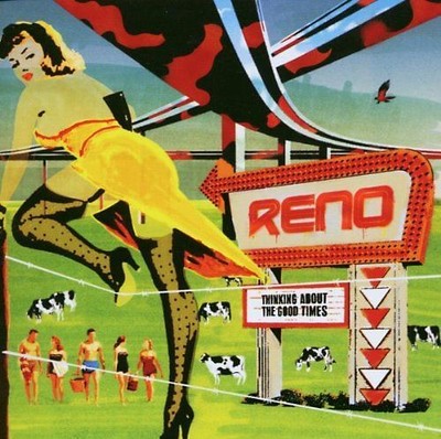 Reno - Thinking About the Good Times