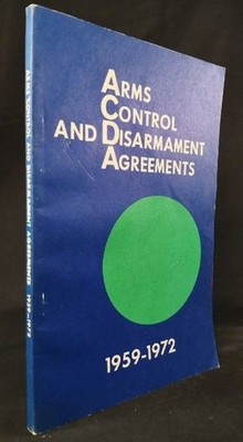 Arms Control and Disarmament Agreements 1959-72. United States Arms Control (Hrs