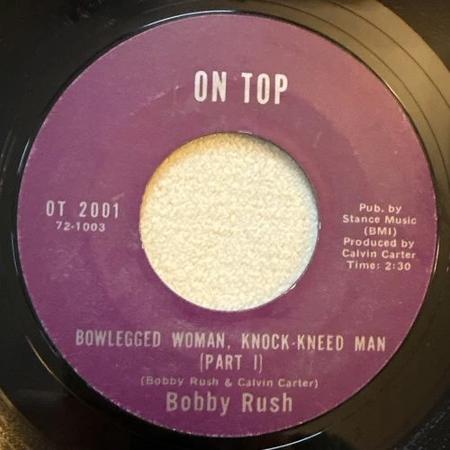 BOBBY RUSH Bowlegged Woman Knock-Kneed Man (1972) On Top Soul Funk 45 VG+ HEAR