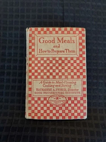 RARE ANTIQUE COOKBOOK GOOD HOUSEKEEPING GOOD MEALS & HOW TO PREPARE THEM 5TH ED.