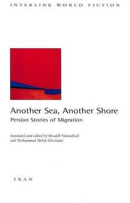 Another Sea, Another Shore: Stories of Iranian Migration by Shouleh Vatanabadi (