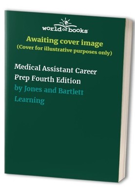 Medical Assistant Career Prep Fourt..., Jones and Bartl