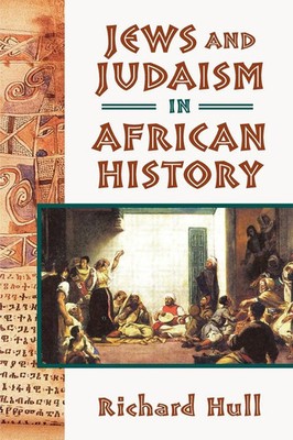 Jews and Judaism in African History Richard Hull Taschenbuch Englisch 2009