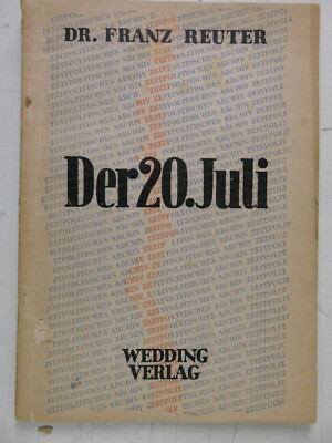 Dr. Franz Reuter Der 20. Juli Wedding Verlag H-23415