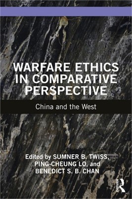 Warfare Ethics in Comparative Perspective: China and the West (Paperback or Soft