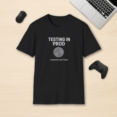 Prod Testers T-Shirt - Gift Software Developer Programmer DevOps Funny