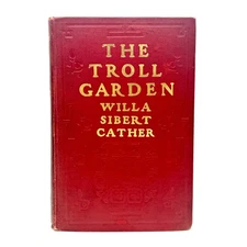CATHER, Willa Sibert "The Troll Garden" [McClure Phillips, 1905] 1st Edition